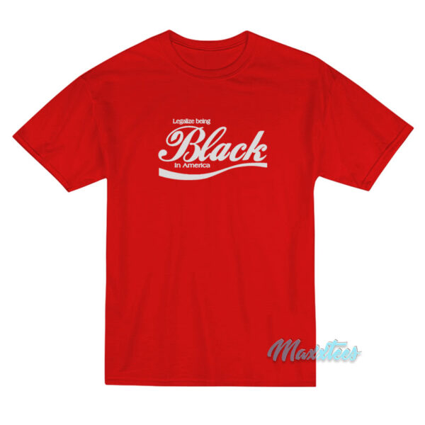 Legalize Being Black In America Parody T-Shirt