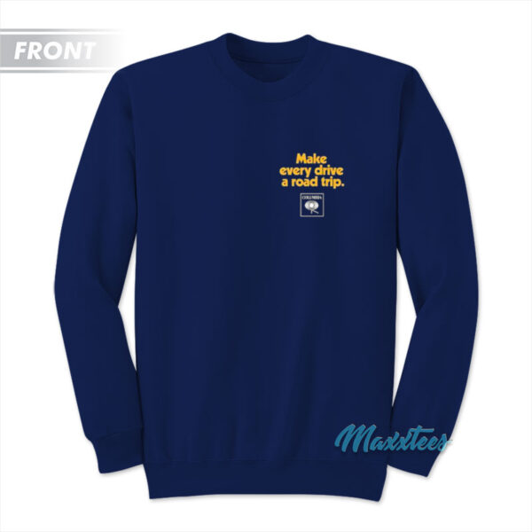 Make Every Drive A Road Trip John Mayer Sweatshirt