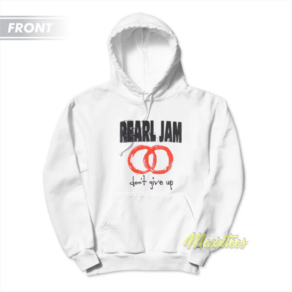 Pearl Jam Don't Give Up 1992 Hoodie