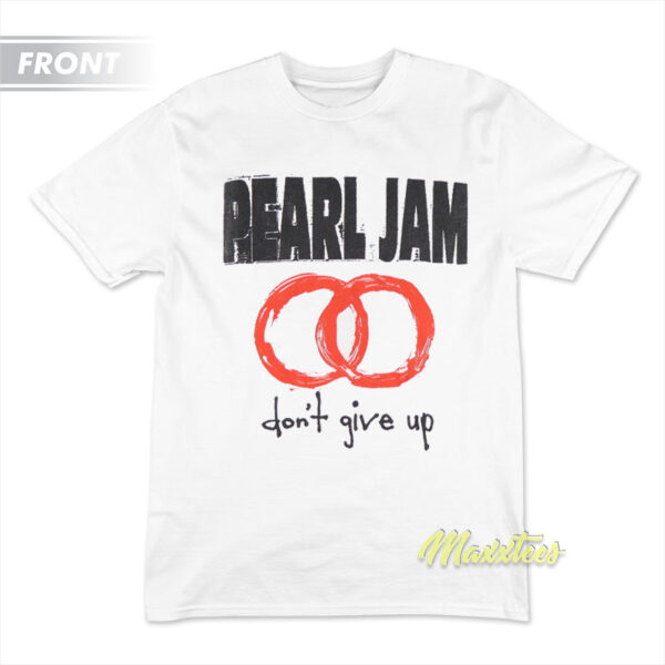 Pearl Jam Don't Give Up 1992 T-Shirt