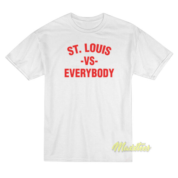 St Louis Vs Everybody T-Shirt