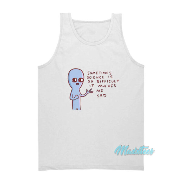 Strange Planet Science Is So Difficult Tank Top