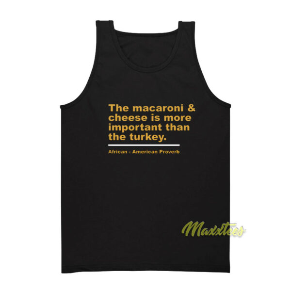 The Macaroni and Cheese Is More Important Tank Top