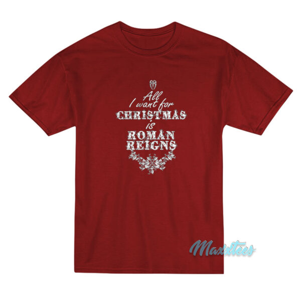 All I Want For Christmas Is Roman Reigns T-Shirt