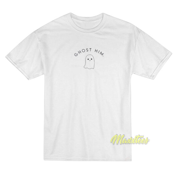 Ghost Him T-Shirt