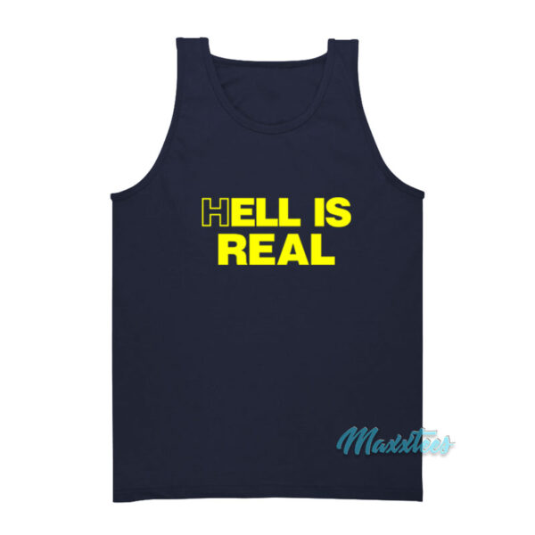 Hell Is Real Tank Top