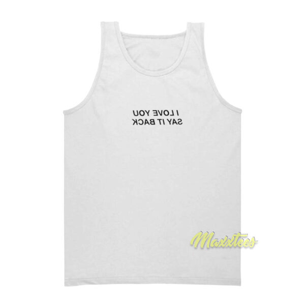 I Love You Say It Back Mirror Tank Top