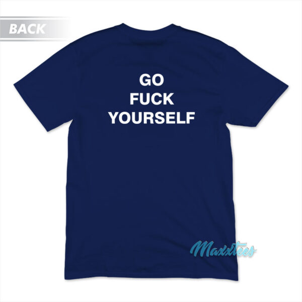 I'm An Asshole Go Fuck Yourself T-Shirt