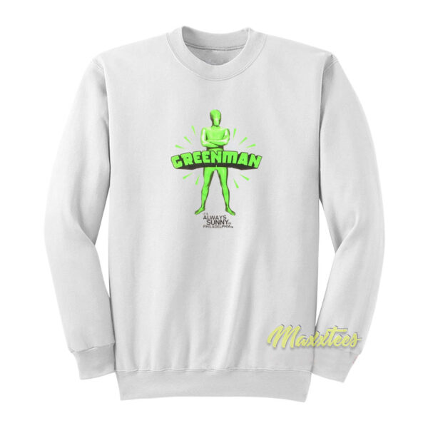 It's Always Sunny In Philadelphia Green Man Sweatshirt