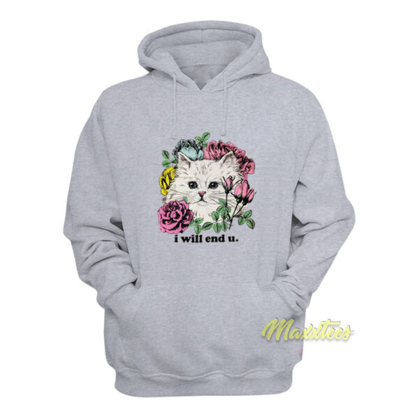 Kitten and Rose I Will End U Hoodie