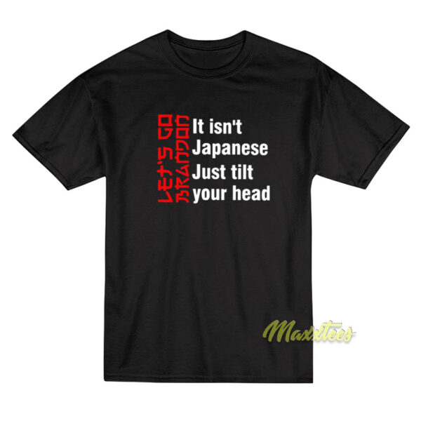 Let's Go Brandon It Isnt Japanese T-Shirt