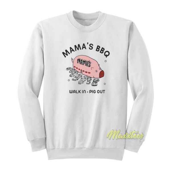Mamas BBQ Walk In Pig Out Sweatshirt