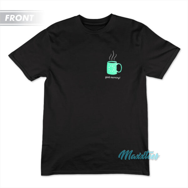 Most Dope Good Morning Cup Of Joe T-Shirt