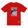 No Soup For You Jerry Seinfeld T-Shirt