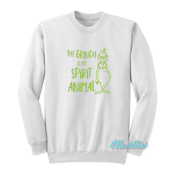 The Grinch Is My Spirit Animal Sweatshirt