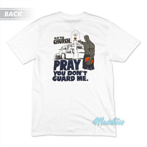 And1 Go To Church Pray You Don't Guard Me T-Shirt