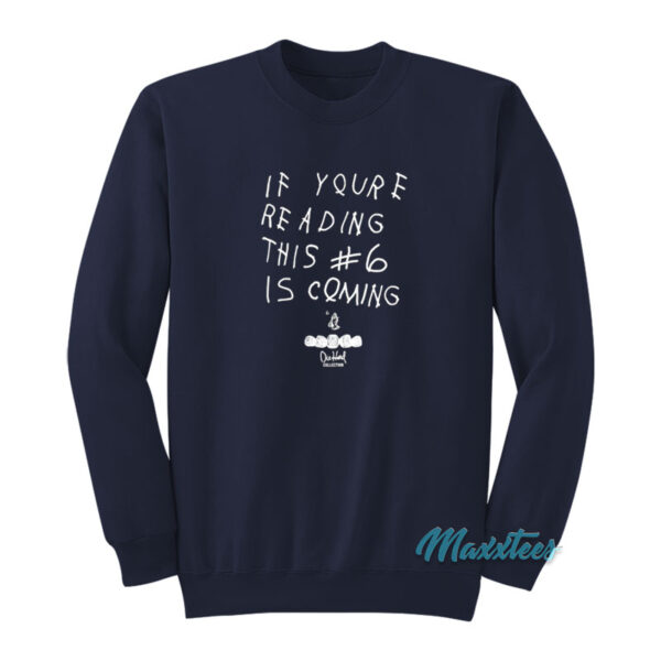 If You're Reading This #6 Is Coming Sweatshirt