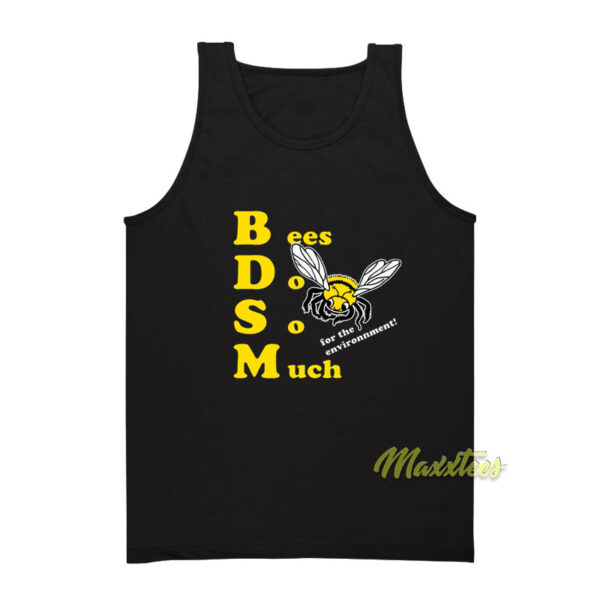 Bees Do So Much For The Environment BDSM Tank Top