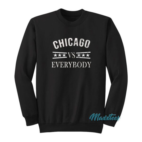 Chicago vs Everybody Sweatshirt