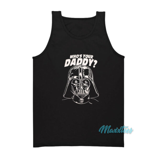 Darth Vader Who's Your Daddy Tank Top