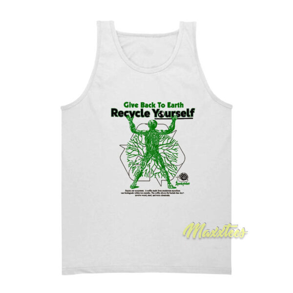 Give Back To Earth Recycle Yourself Tank Top