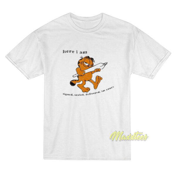 Here I Am Signed Sealed Delivered Garfield T-Shirt