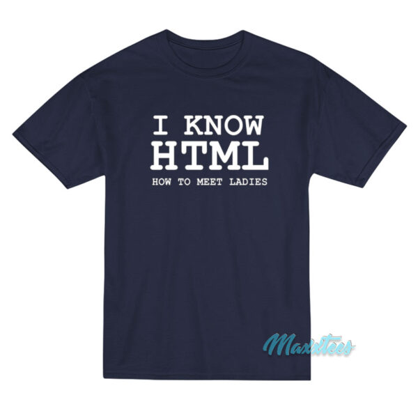 I Know Html T-Shirt