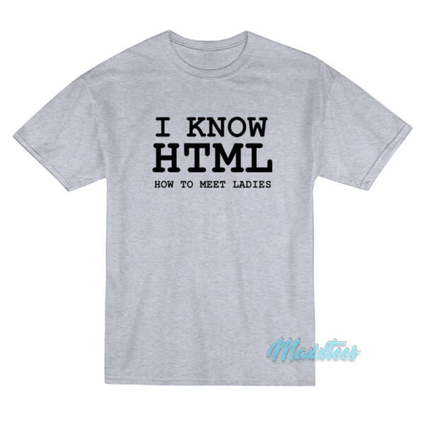 I Know Html T-Shirt