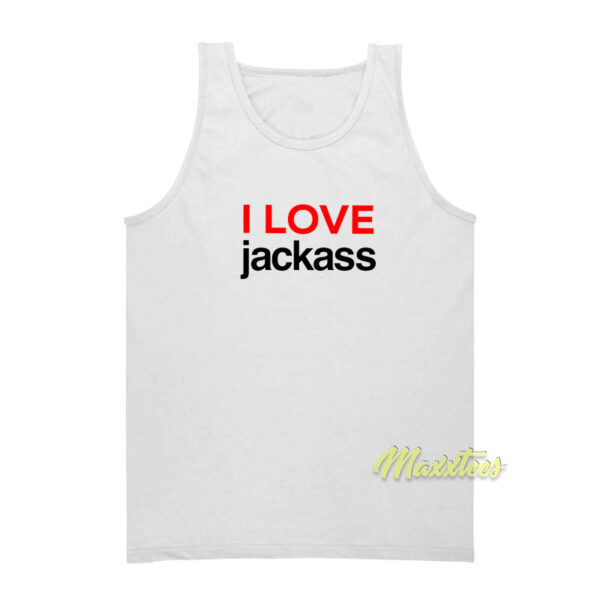 I Love Jackass Tank Top