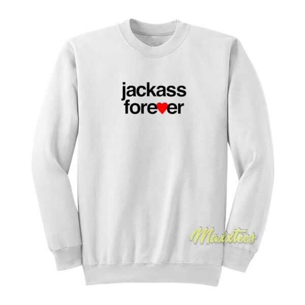 Jackass Forever Sweatshirt