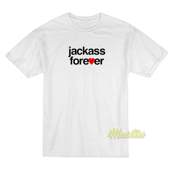 Jackass Forever T-Shirt