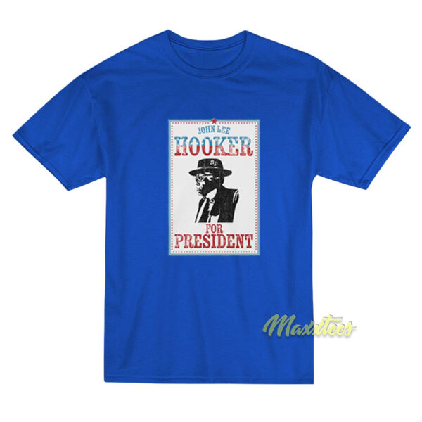 John Lee Hooker For President T-Shirt
