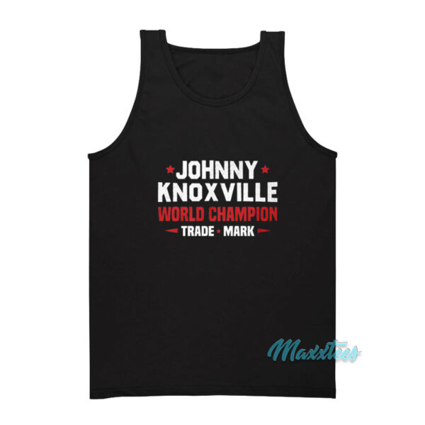 Johnny Knoxville World Champion Trade Mark Tank Top