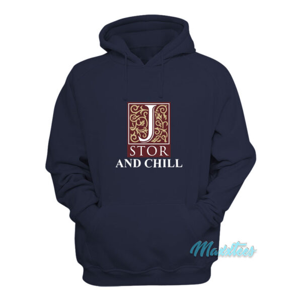 Jstor And Chill Hoodie
