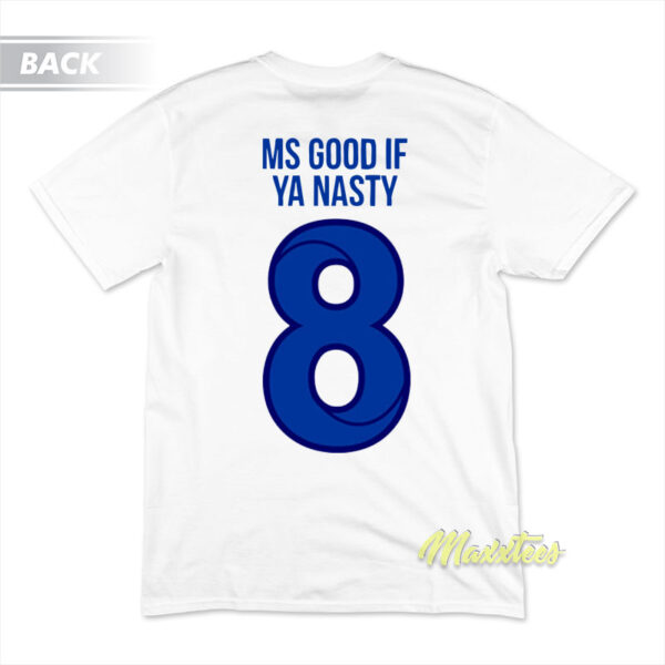 Ms Good If Nasty T-Shirt
