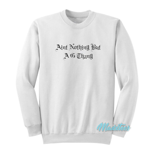 Miley Cyrus Ain't Nothing But A G Thang Sweatshirt
