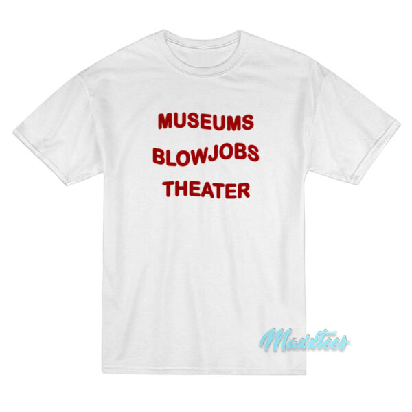 Miley Cyrus Museums Blowjobs Theater T-Shirt