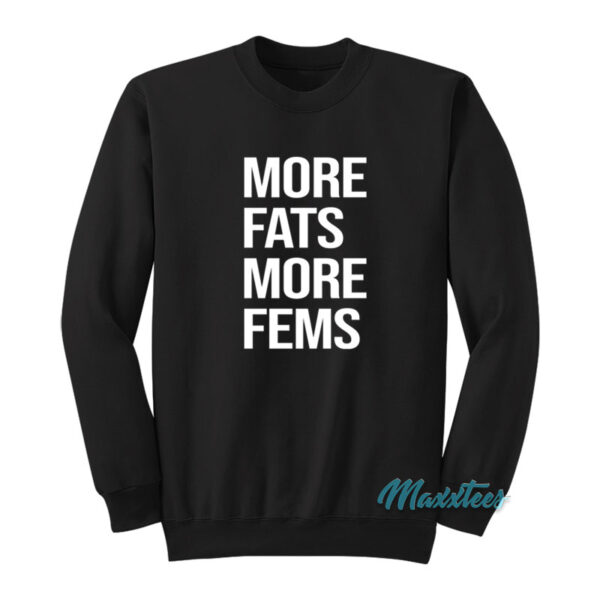 More Fats More Fems Sweatshirt