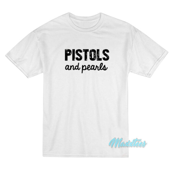 Pistols And Pearls T-Shirt