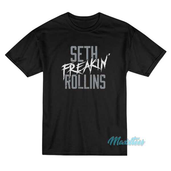 Seth Freakin Rollins T-Shirt