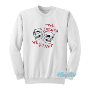 Til Death We Do Art Skull Sweatshirt