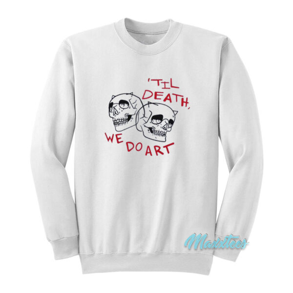 Til Death We Do Art Skull Sweatshirt