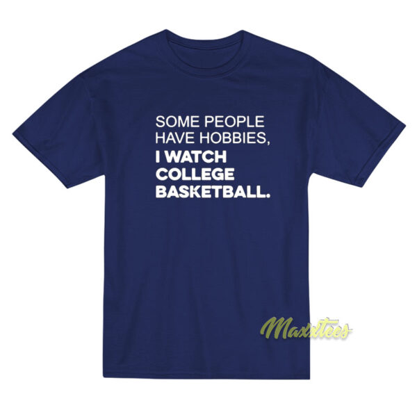 Some People Have Hobbies T-Shirt