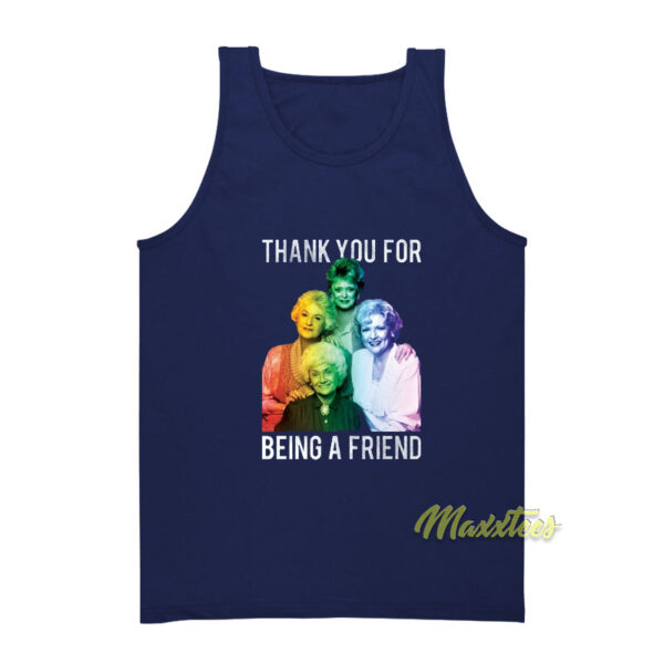 Thank You For Being A Friend Tank Top
