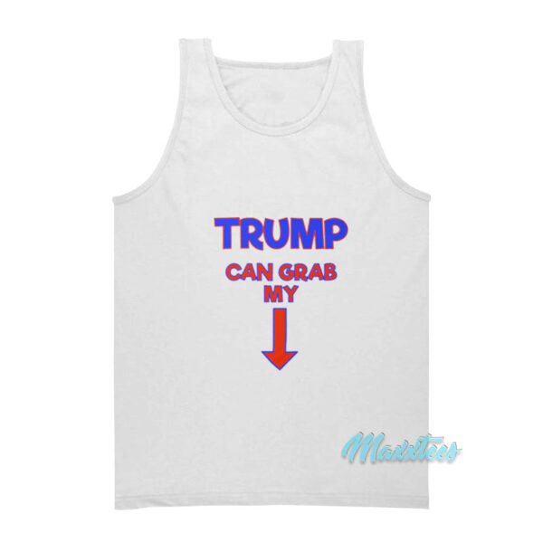 Trump Can Grab My Pussy Tank Top
