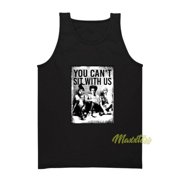 You Can't Sit With Us Hocus Pocus Tank Top