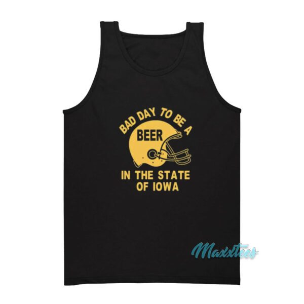 Bad Day To Be A Beer In Iowa Helmet Tank Top