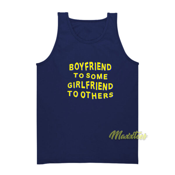Boyfriend To Some Girlfriend To Others Tank Top