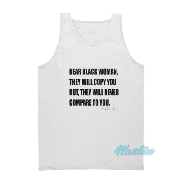 Dear Black Woman They Will Copy You Tank Top