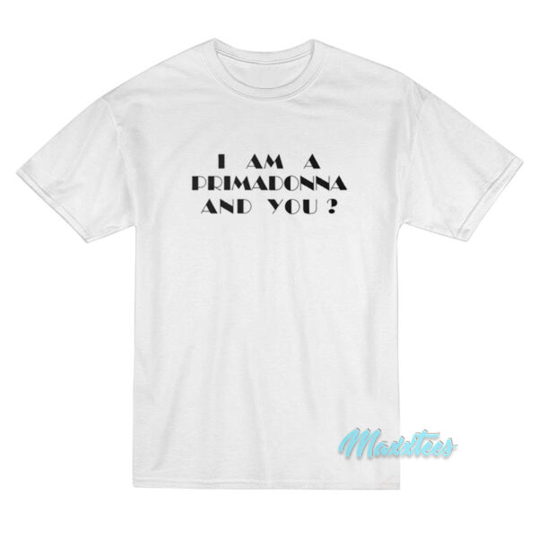 Kate Bush I Am A Primadonna And You T-Shirt